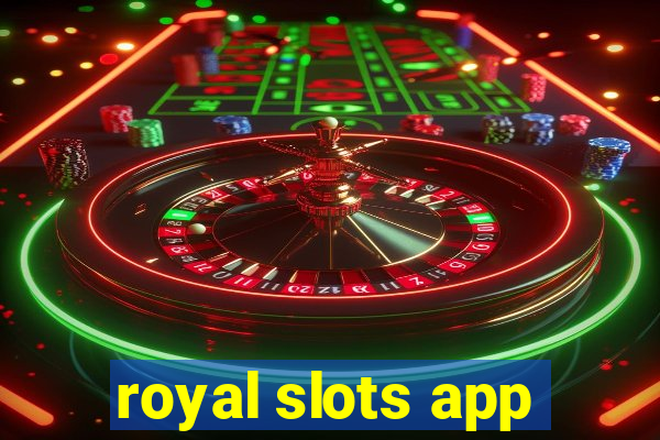 royal slots app